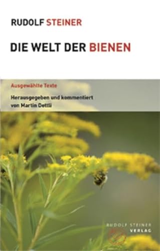 Die Welt der Bienen: Ausgewählte Texte (Themenwelten) von Steiner Verlag, Dornach